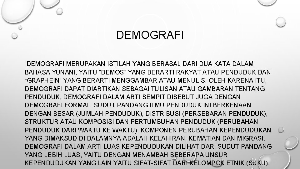 DEMOGRAFI MERUPAKAN ISTILAH YANG BERASAL DARI DUA KATA DALAM BAHASA YUNANI, YAITU “DEMOS” YANG