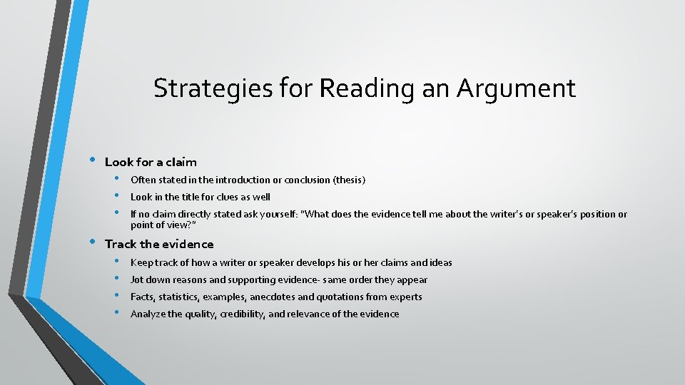 Strategies for Reading an Argument • • Look for a claim • • •