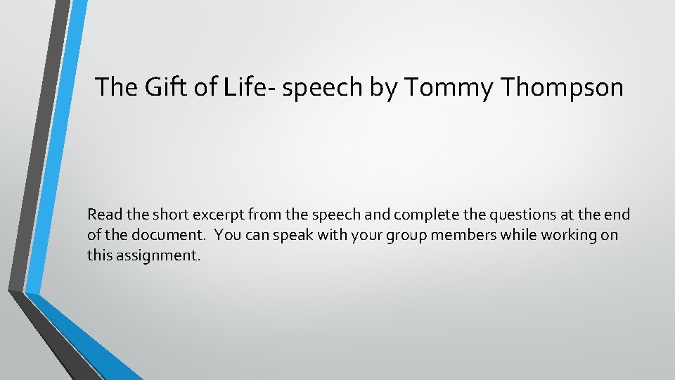 The Gift of Life- speech by Tommy Thompson Read the short excerpt from the