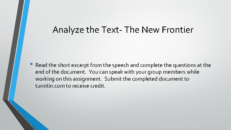 Analyze the Text- The New Frontier • Read the short excerpt from the speech
