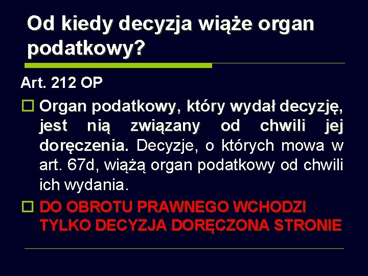 Od kiedy decyzja wiąże organ podatkowy? Art. 212 OP o Organ podatkowy, który wydał