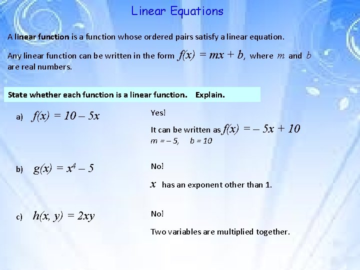 Linear Equations A linear function is a function whose ordered pairs satisfy a linear