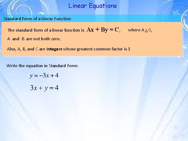 Linear Equations Standard Form of a Linear Function The standard form of a linear