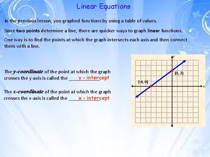 Linear Equations In the previous lesson, you graphed functions by using a table of