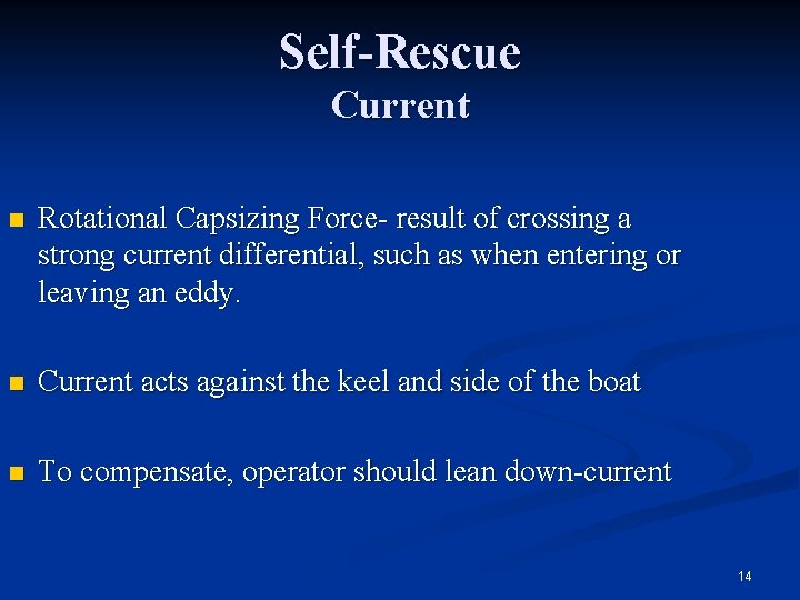 Self-Rescue Current n Rotational Capsizing Force- result of crossing a strong current differential, such