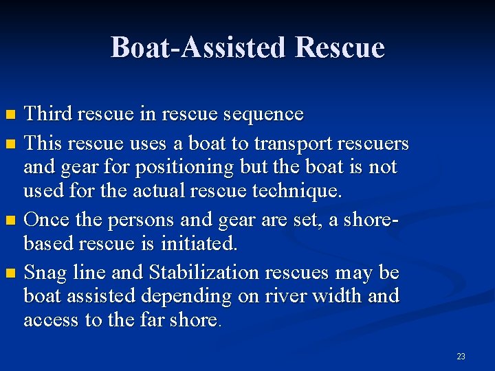 Boat-Assisted Rescue Third rescue in rescue sequence n This rescue uses a boat to