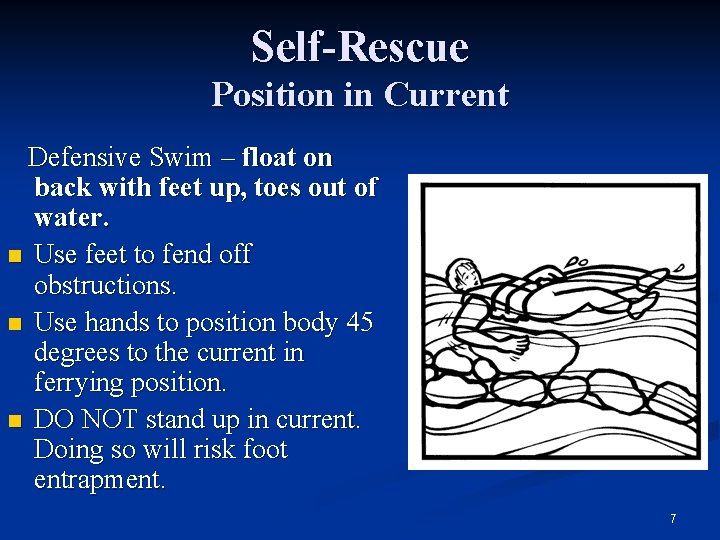 Self-Rescue Position in Current Defensive Swim – float on back with feet up, toes