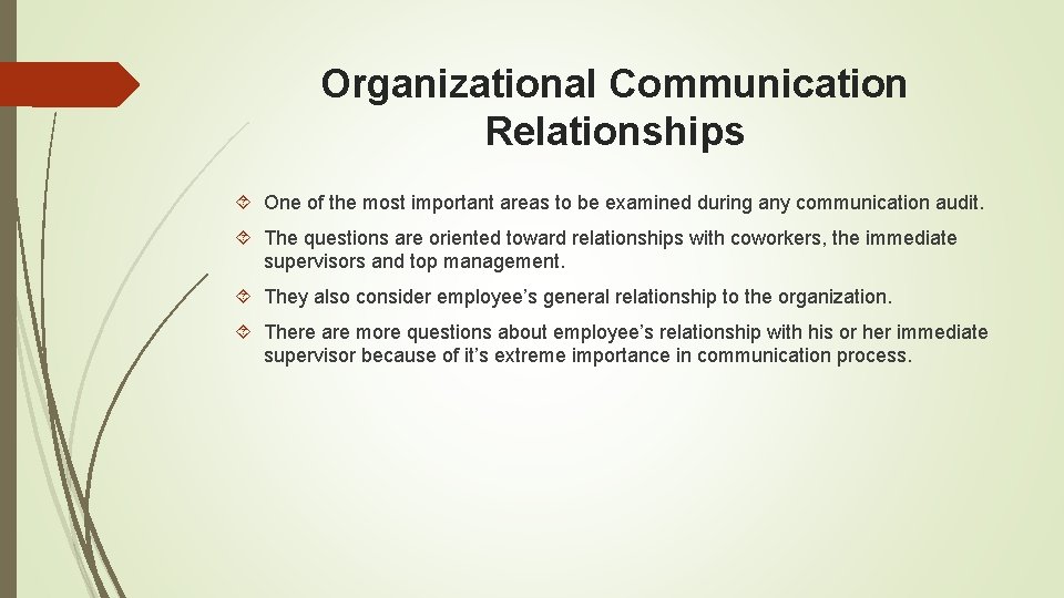 Organizational Communication Relationships One of the most important areas to be examined during any