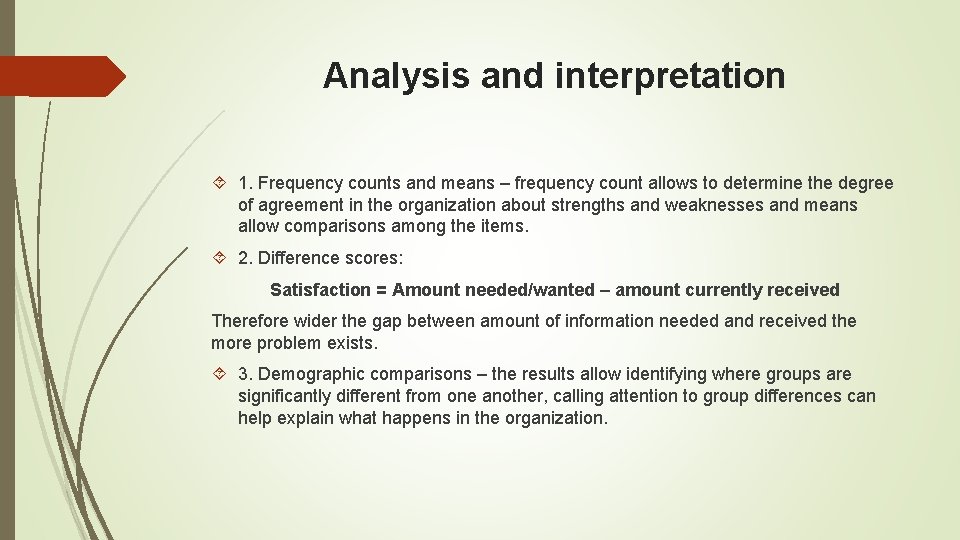 Analysis and interpretation 1. Frequency counts and means – frequency count allows to determine