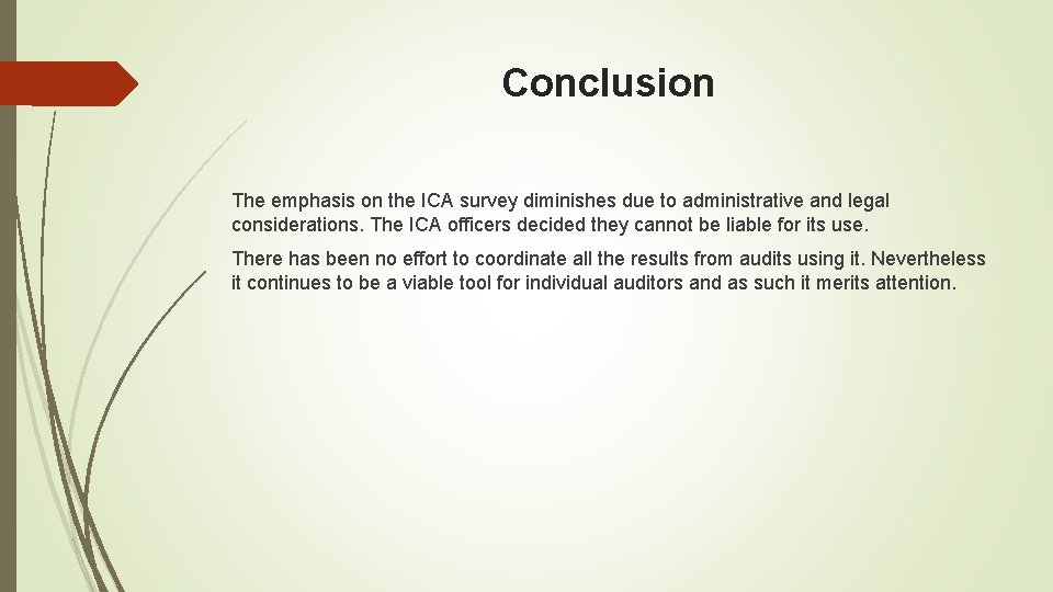 Conclusion The emphasis on the ICA survey diminishes due to administrative and legal considerations.