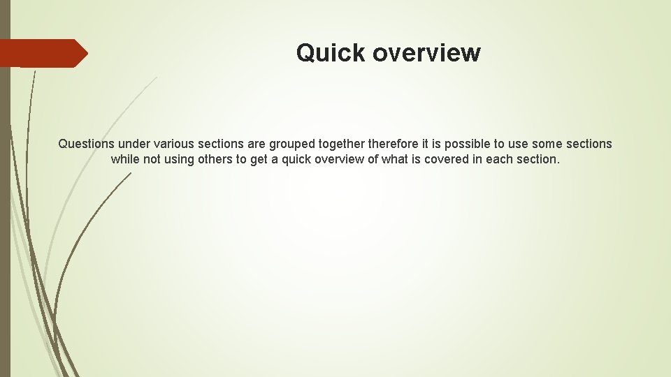 Quick overview Questions under various sections are grouped togetherefore it is possible to use