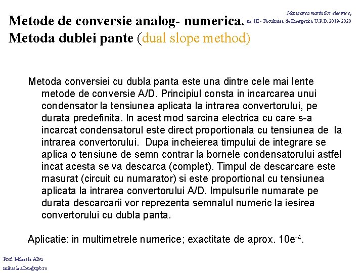 Metode de conversie analog- numerica. Metoda dublei pante (dual slope method) Masurarea marimilor electrice,