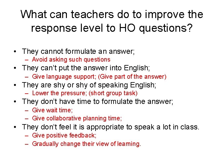 What can teachers do to improve the response level to HO questions? • They