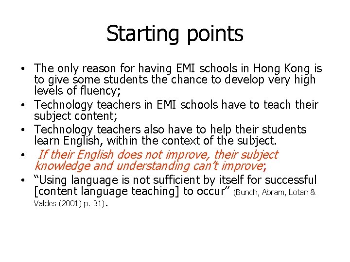 Starting points • The only reason for having EMI schools in Hong Kong is