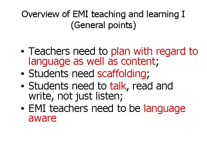 Overview of EMI teaching and learning I (General points) • Teachers need to plan