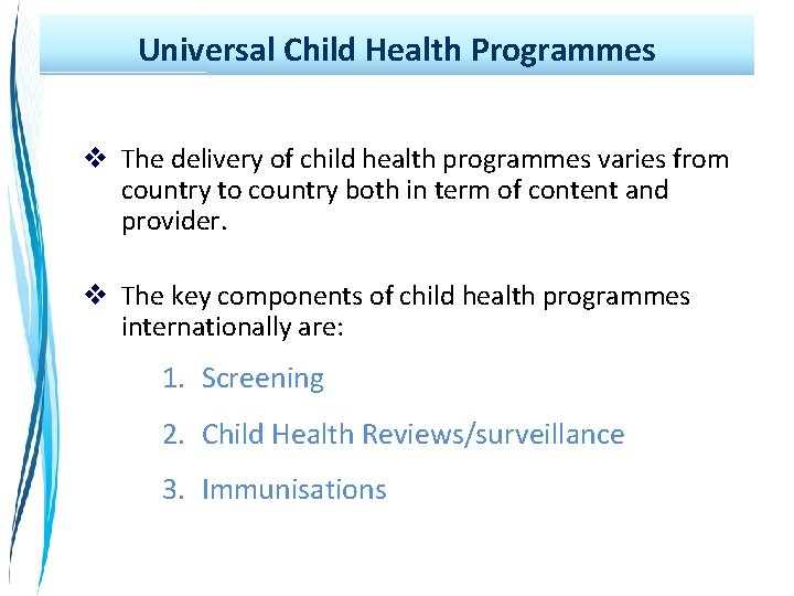 Universal Child Health Programmes v The delivery of child health programmes varies from country