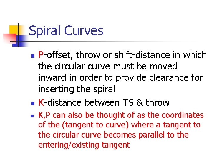 Spiral Curves n n n P-offset, throw or shift-distance in which the circular curve