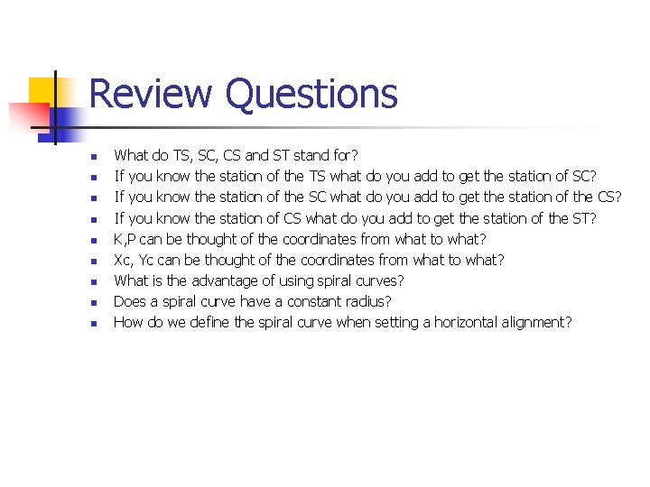 Review Questions n n n n n What do TS, SC, CS and ST