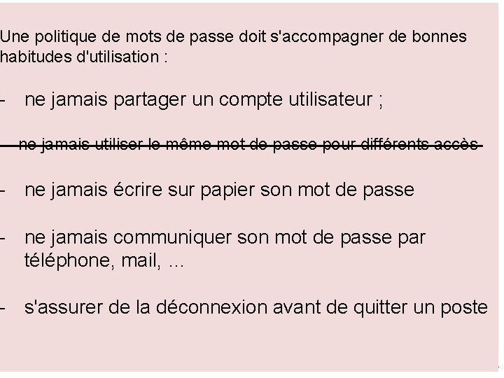 La robustesse d'un mot de passe est la mesure de sa Une politique de