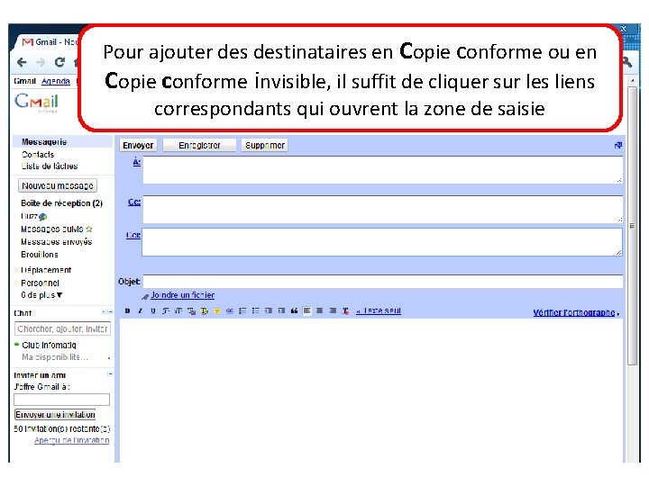 Pour ajouter destinataires en Copie conforme ou en Copie conforme invisible, il suffit de