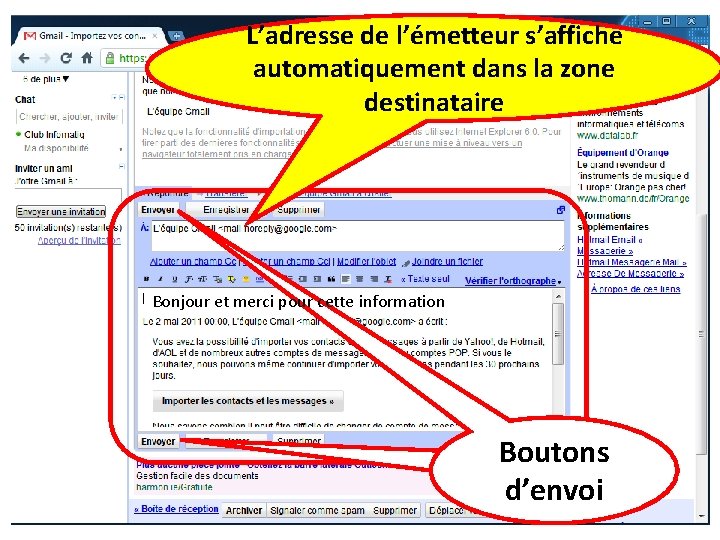 L’adresse de l’émetteur s’affiche automatiquement dans la zone destinataire Bonjour et merci pour cette