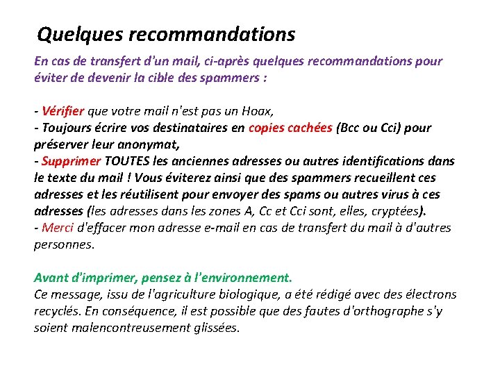 Quelques recommandations En cas de transfert d'un mail, ci-après quelques recommandations pour éviter de