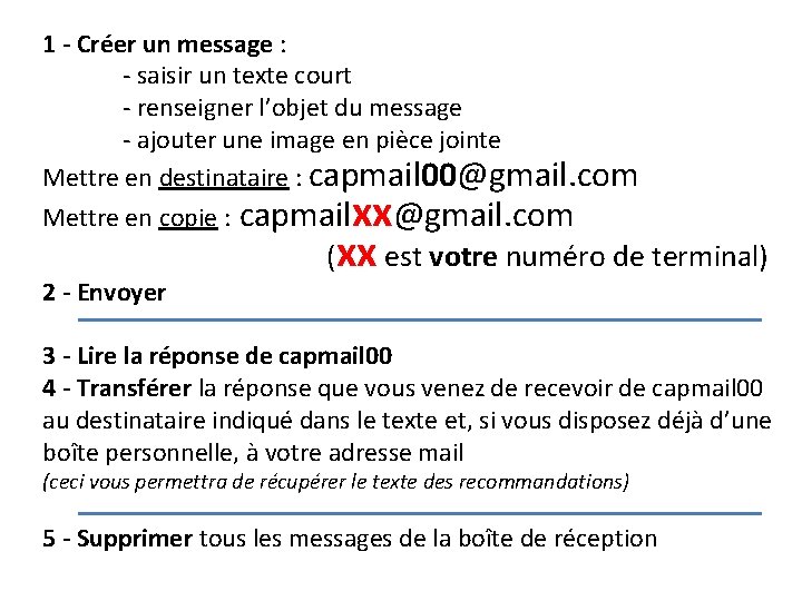 1 - Créer un message : - saisir un texte court - renseigner l’objet