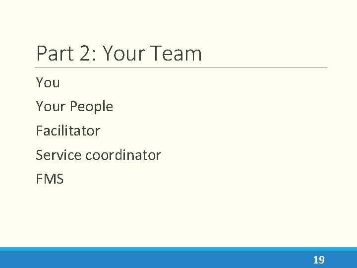 Part 2: Your Team Your People Facilitator Service coordinator FMS 19 