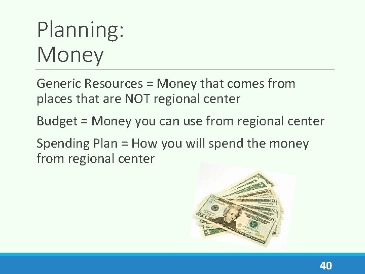 Planning: Money Generic Resources = Money that comes from places that are NOT regional