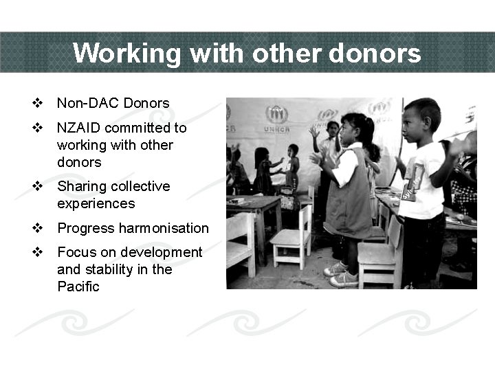 Working with other donors v Non-DAC Donors v NZAID committed to working with other