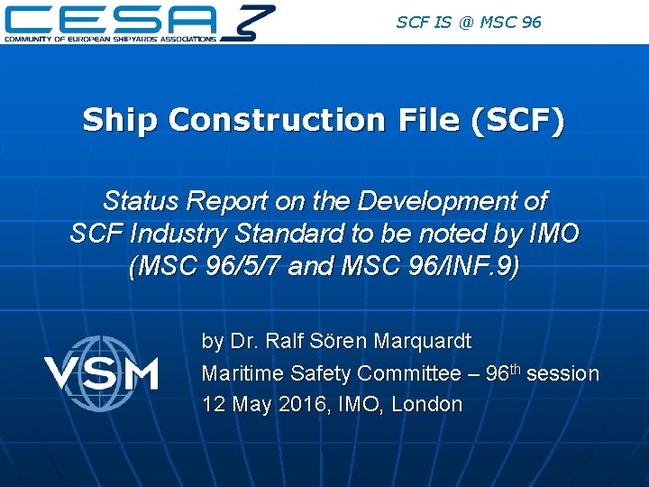 SCF IS @ MSC 96 Ship Construction File (SCF) Status Report on the Development