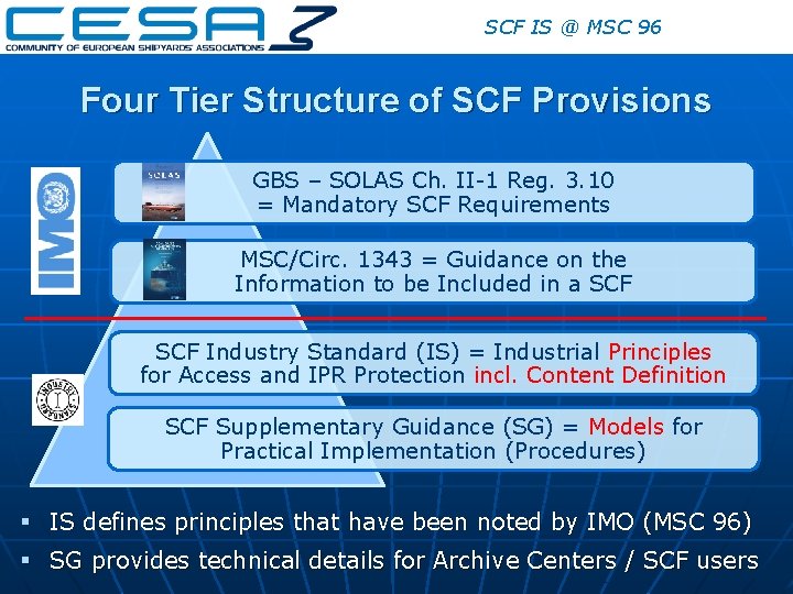 SCF IS @ MSC 96 Four Tier Structure of SCF Provisions GBS – SOLAS