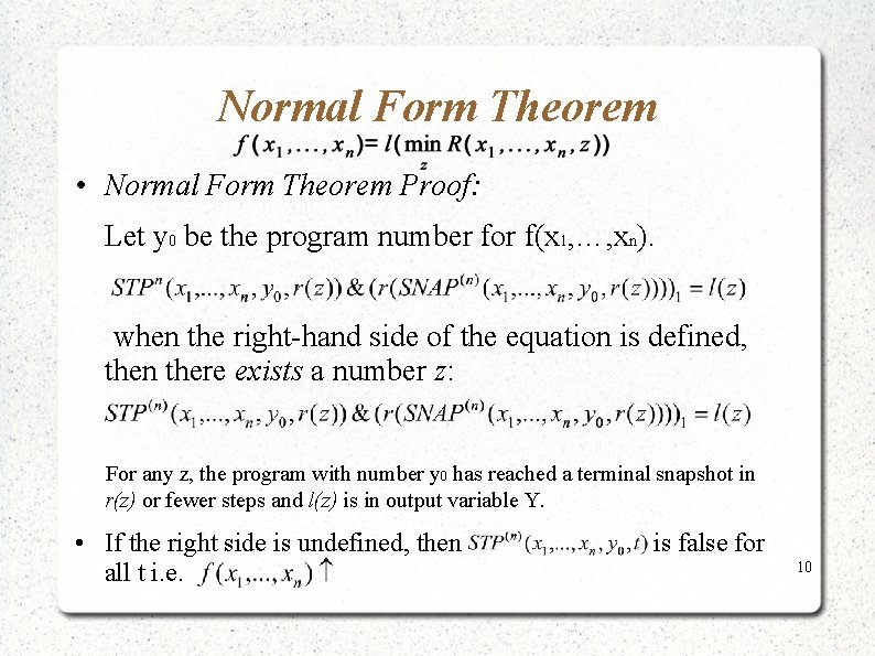 Normal Form Theorem • Normal Form Theorem Proof: Let y 0 be the program Normal Form Theorem • Normal Form Theorem Proof: Let y 0 be the program