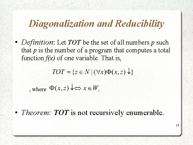 Diagonalization and Reducibility • Definition: Let TOT be the set of all numbers p Diagonalization and Reducibility • Definition: Let TOT be the set of all numbers p