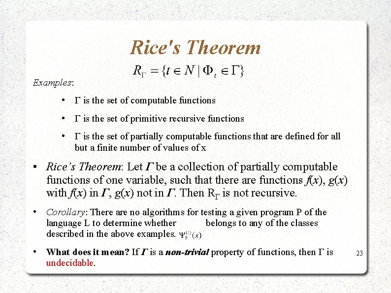 Rice's Theorem Examples: • Г is the set of computable functions • Г is Rice's Theorem Examples: • Г is the set of computable functions • Г is