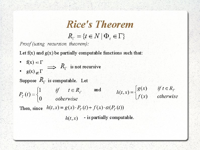 Rice's Theorem Proof (using recursion theorem): Let f(x) and g(x) be partially computable functions Rice's Theorem Proof (using recursion theorem): Let f(x) and g(x) be partially computable functions