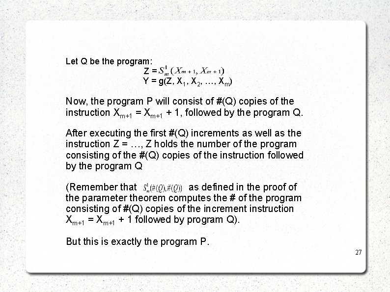 Let Q be the program: Z= Y = g(Z, X 1, X 2, …, Let Q be the program: Z= Y = g(Z, X 1, X 2, …,