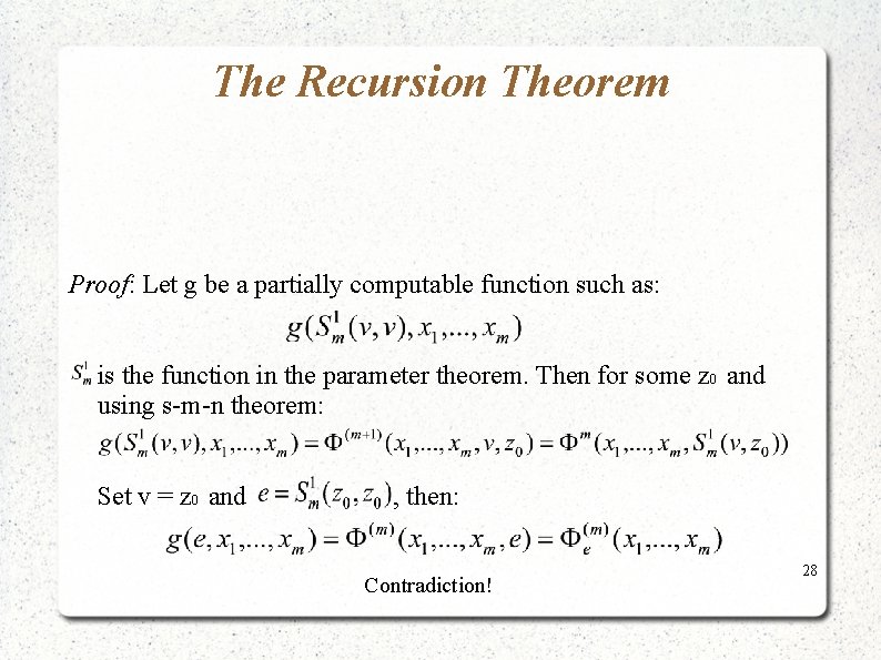 The Recursion Theorem Proof: Let g be a partially computable function such as: is The Recursion Theorem Proof: Let g be a partially computable function such as: is