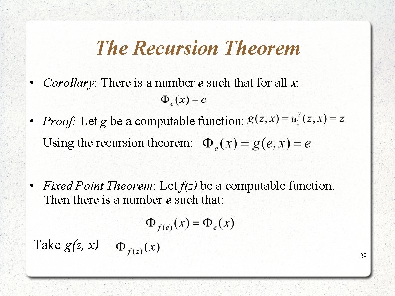The Recursion Theorem • Corollary: There is a number e such that for all The Recursion Theorem • Corollary: There is a number e such that for all