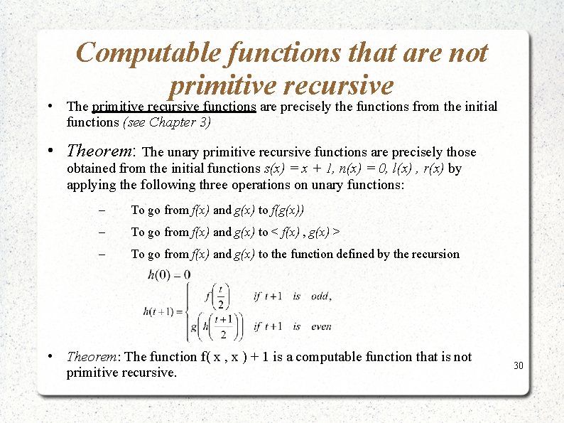 Computable functions that are not primitive recursive • The primitive recursive functions are precisely Computable functions that are not primitive recursive • The primitive recursive functions are precisely