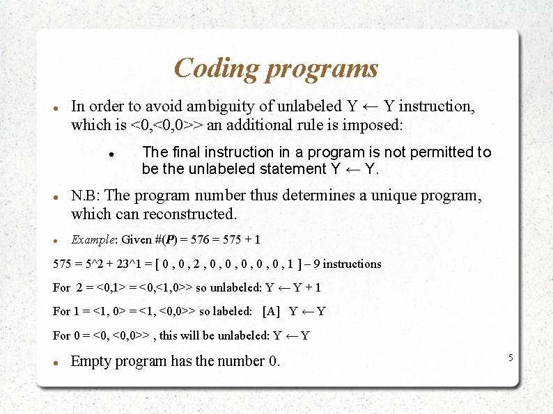 Coding programs In order to avoid ambiguity of unlabeled Y ← Y instruction, which Coding programs In order to avoid ambiguity of unlabeled Y ← Y instruction, which
