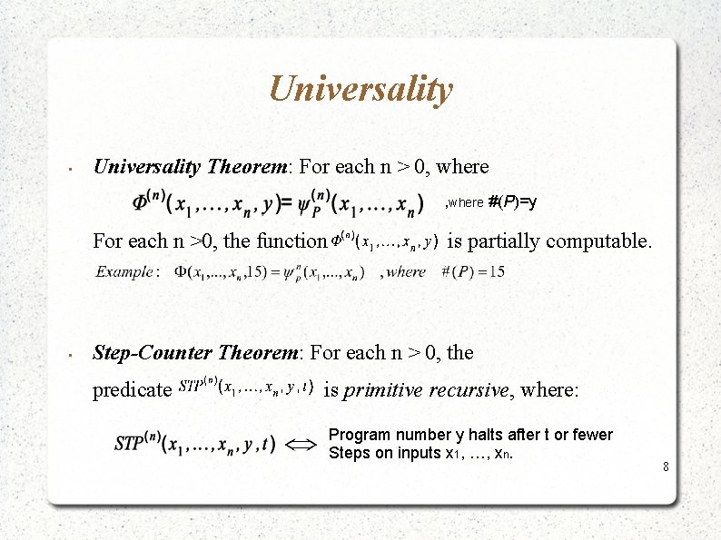 Universality • Universality Theorem: For each n > 0, where #(P)=y For each n Universality • Universality Theorem: For each n > 0, where #(P)=y For each n