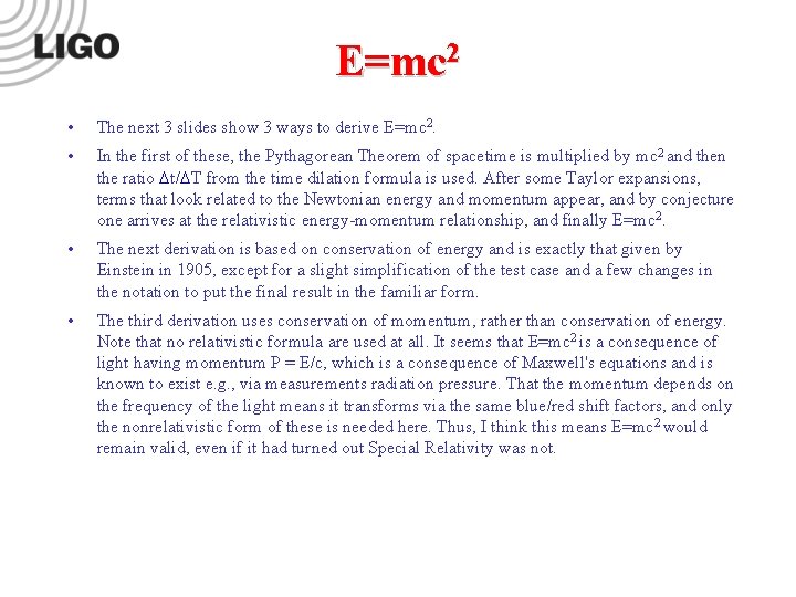 E=mc 2 • The next 3 slides show 3 ways to derive E=mc 2. E=mc 2 • The next 3 slides show 3 ways to derive E=mc 2.