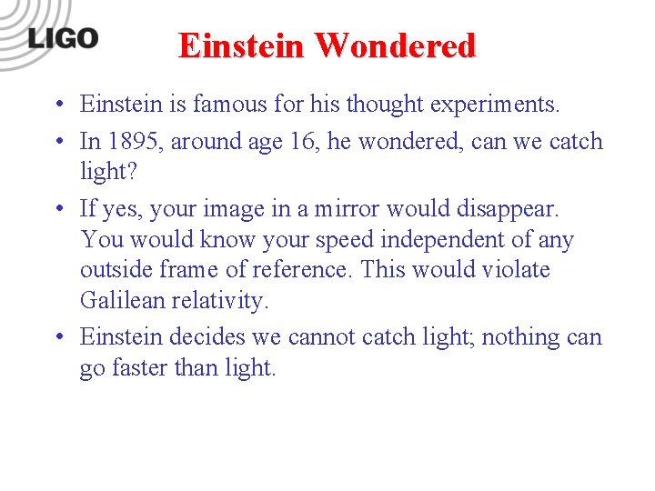 Einstein Wondered • Einstein is famous for his thought experiments. • In 1895, around Einstein Wondered • Einstein is famous for his thought experiments. • In 1895, around