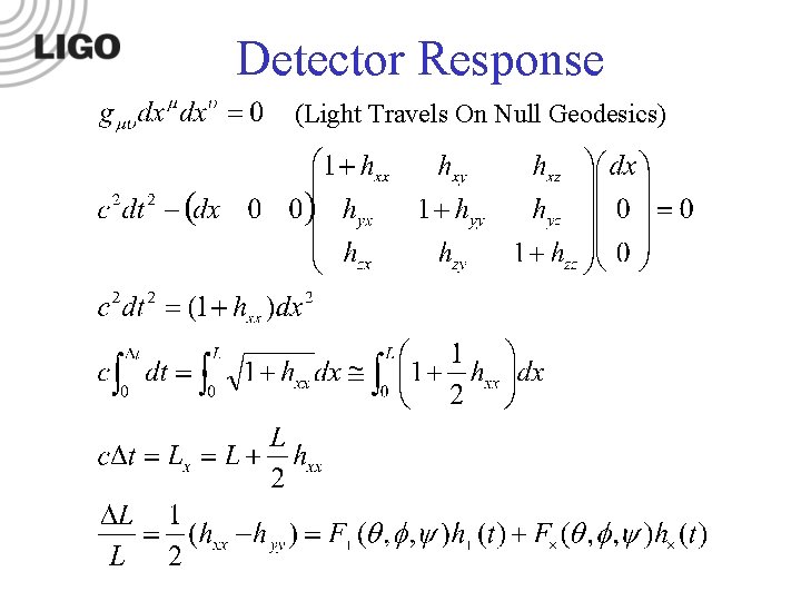 Detector Response (Light Travels On Null Geodesics) Detector Response (Light Travels On Null Geodesics)