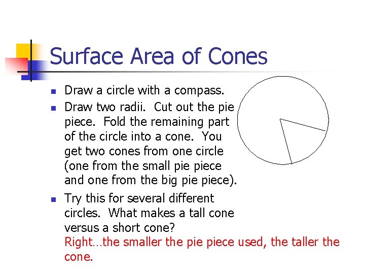 Surface Area of Cones n n n Draw a circle with a compass. Draw