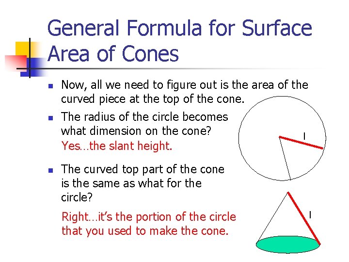 General Formula for Surface Area of Cones n n n Now, all we need