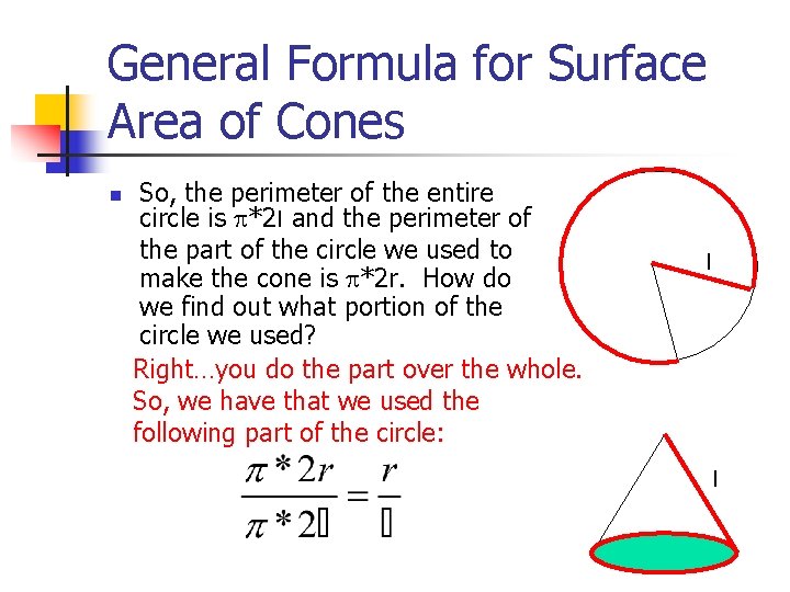 General Formula for Surface Area of Cones n So, the perimeter of the entire