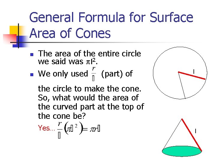 General Formula for Surface Area of Cones n n The area of the entire