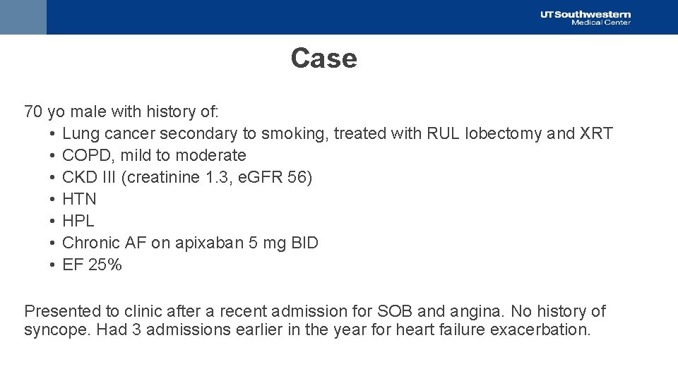 Case 70 yo male with history of: • Lung cancer secondary to smoking, treated